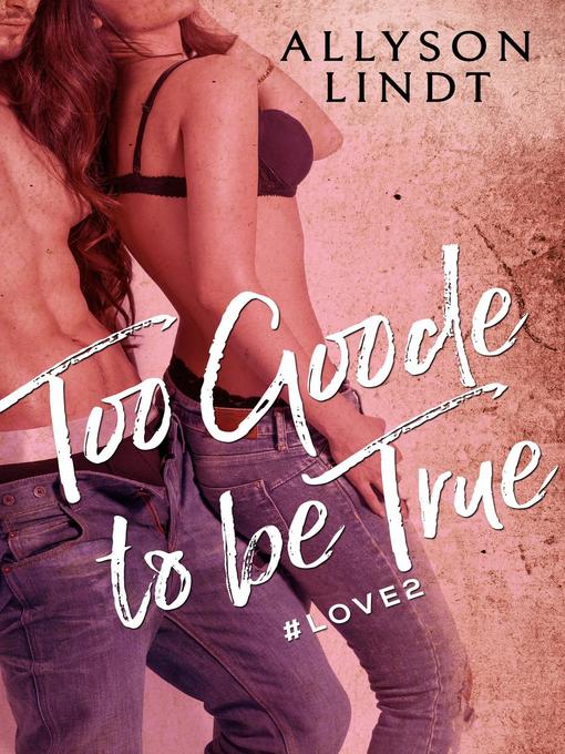 Title details for Too Goode to be True by Allyson Lindt - Available